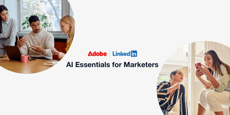 Adobe und LinkedIn starten globale KI-Skills-Initiative für Marketing-Profis
